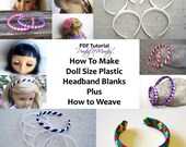 Instructions To Make 18 Inch Doll Size Plastic Headband Blanks Tutorial PLUS How to Weave Ribbon on to Headband INSTANT DOWNLOAD