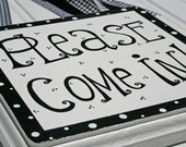 Please Come In Door Sign CUSTOM made for you