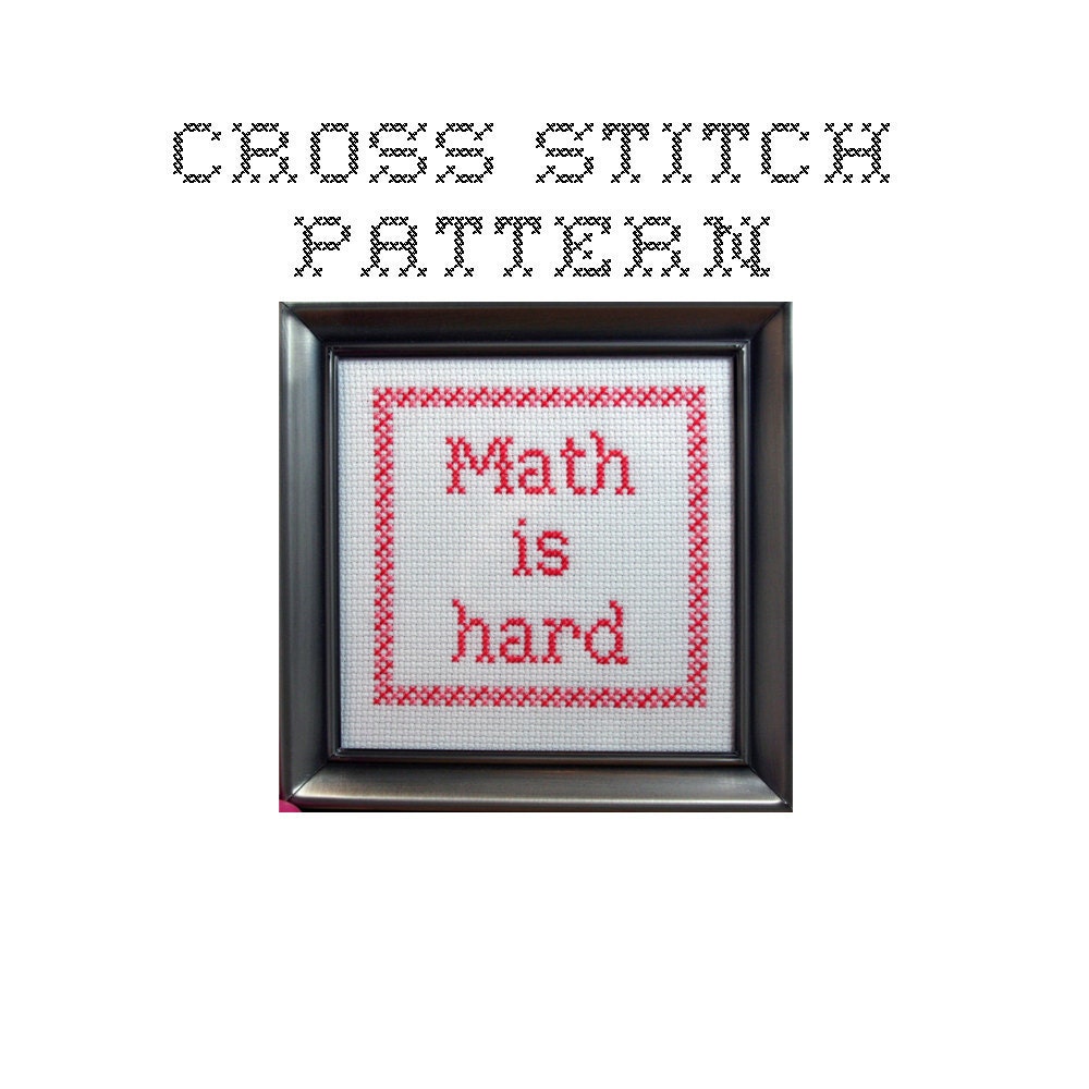 DIY Math is Hard - .pdf Original Cross Stitch Pattern - Instant Download
