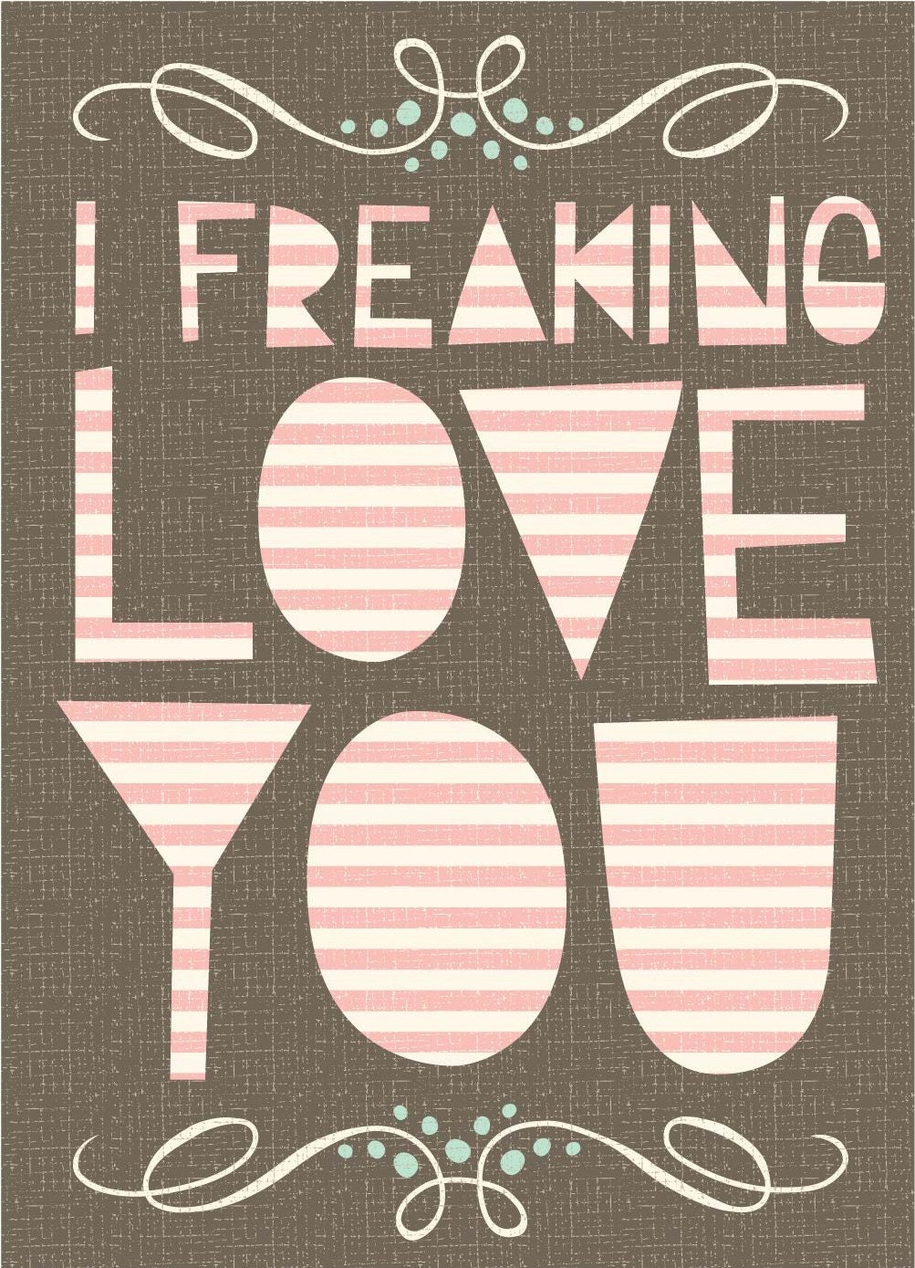 freaking love print 5x7