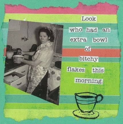 Bitchy Flakes Greeting Card