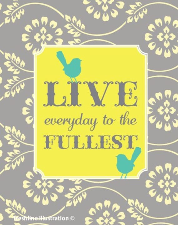 Live Everyday To the Fullest with Birds in Gray and Yellow Art Print 8x10