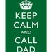 Keep Calm and Call Dad - 5 x 7 print - grass
