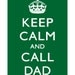 Keep Calm and Call Dad - 5 x 7 print - grass