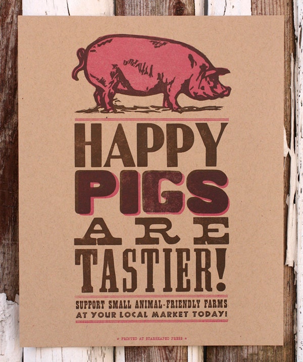 Happy Pigs Are Tastier letterpress print