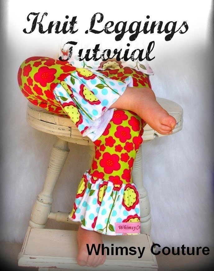 Whimsy Couture Sewing Tutorial Pattern PDF -- Knit Leggings -- 6m through 12 years Instant