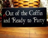 Out of the Coffin and Ready to Party Vampire Wood Sign Painted Wall Decor