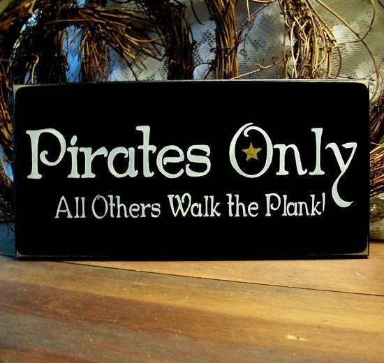 Pirates Only Wood Sign Primitive Painted