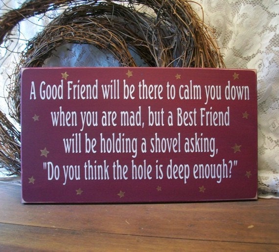 The difference between a Good Friend and a Best Friend Wood Sign Funny
