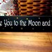 I love you to the moon and back Wood Wall Sign Wedding Plaque Valentine