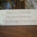 Once in a Lifetime Sign Wood Painted Love Valentine Wedding Romantic Anniversary Wall Decor
