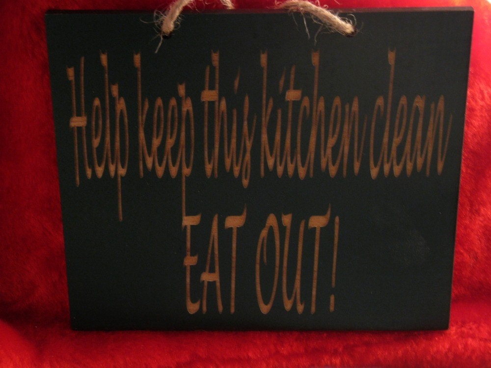 Help keep this kitchen clean eat out wooden kitchen sign