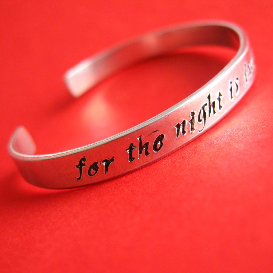 Game of Thrones Bracelet: for the night is dark and full of terrors -Hand Stamped Cuff Bracelet