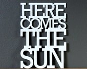 Here comes the sun acrylic sign