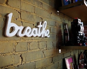 breathe handmade wood sign - wall decoration for vintage or modern decor