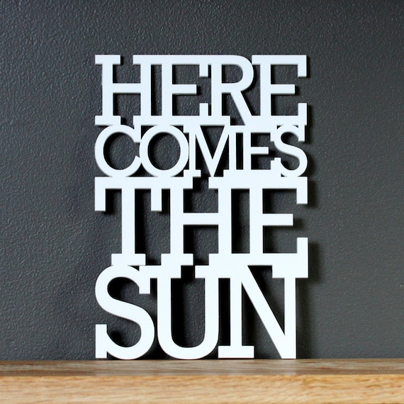 Here comes the sun acrylic sign