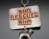 Who Rescued Who Pendant