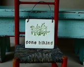 Gone Hiking Sign