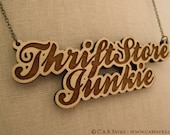Thrift Store Junkie Necklace - Engraved Laser Cut Necklace
