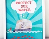 11x14 Protect our Water Eco Friendly Print