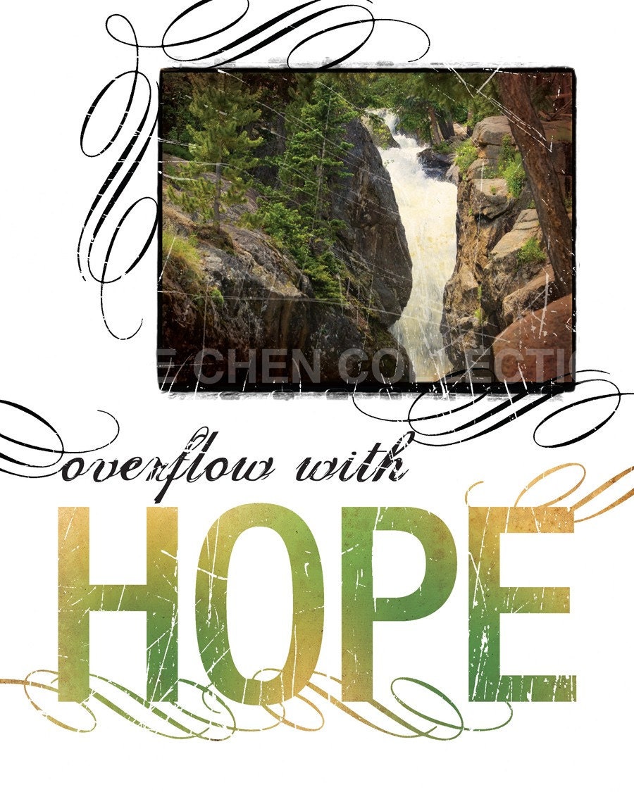 Inspirational Art - Overflow with HOPE 8x10 Fine Art Print
