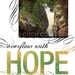Inspirational Art - Overflow with HOPE 8x10 Fine Art Print