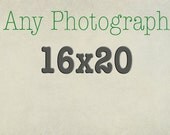 Your choice of ANY Photo in my shop, landscape, home decor, seascape, 16x20 photograph