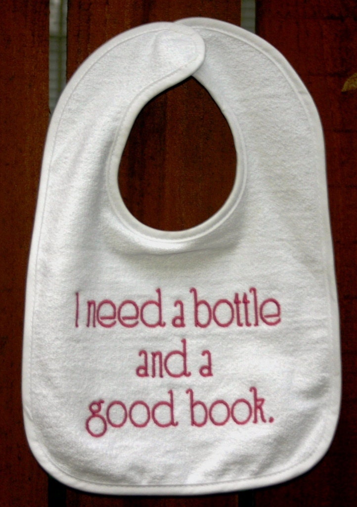 Baby Bib - I Need a Bottle and a Good Book