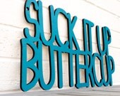 Suck it up Buttercup