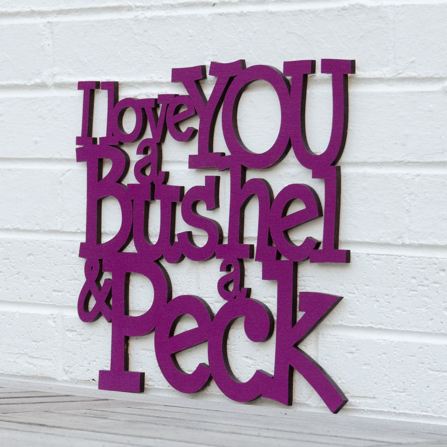 I love you a bushel & a peck LARGE