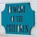 Beware of the Children (gift for dad)