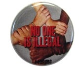 No One Is Illegal Button - English or Espanol