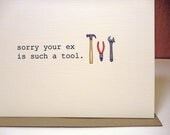 Ex tool - breakup card - funny card - anti-valentine- humorous greeting card - divorce