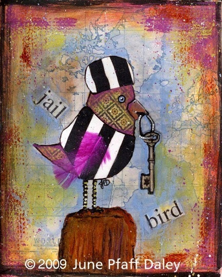 Jail Bird 8 x 10 mixed media print by artist June Pfaff Daley