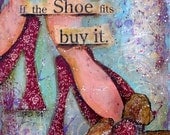 If the Shoe Fits 8 x 10 print by mixed media artist June Pfaff Daley