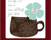 Choose life....I came so that you may have life, and have it more abundantly. John 10.10 8 by 10 print.