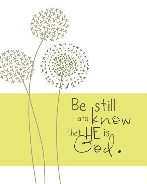 Be still and know...8 by 10 print.