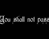You Shall Not Pass - Funny Lord of the Rings vinyl decal