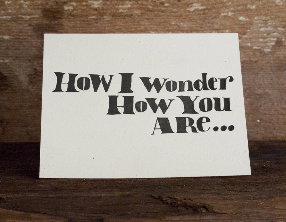 how i wonder how you are. letterpress printed card.