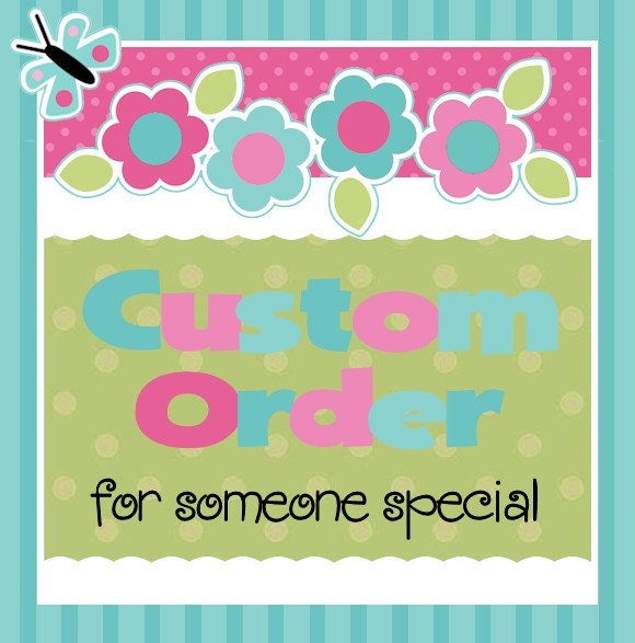 Custom order for Michele