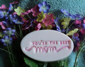 Soap - Your the Best Mom Soap - Lily of the Valley