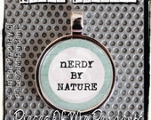 Pendant  NERDY by Nature (Style 001) - Round Metal 1 inch Necklace Charm ... handmade Jewelry Art by Pieces Of Me Pendants