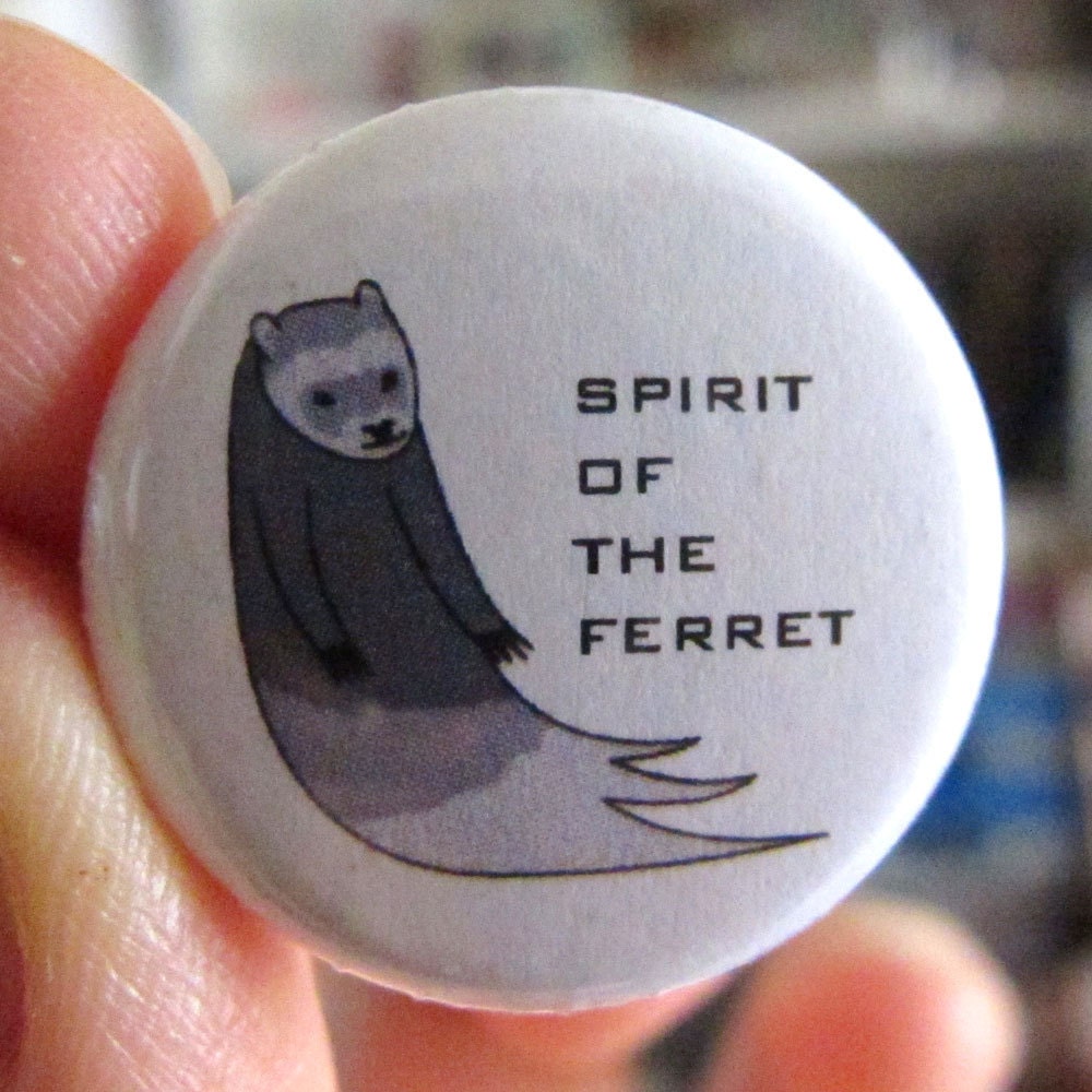 Spirit of the Ferret Button (or Magnet)