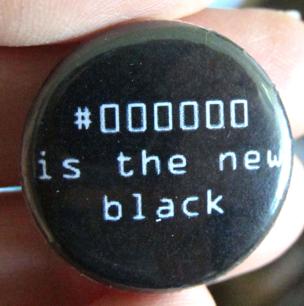 The New Black - Pinback Button (or Magnet)
