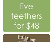 Five Wooden Teethers - your choice of any 5 baby toys