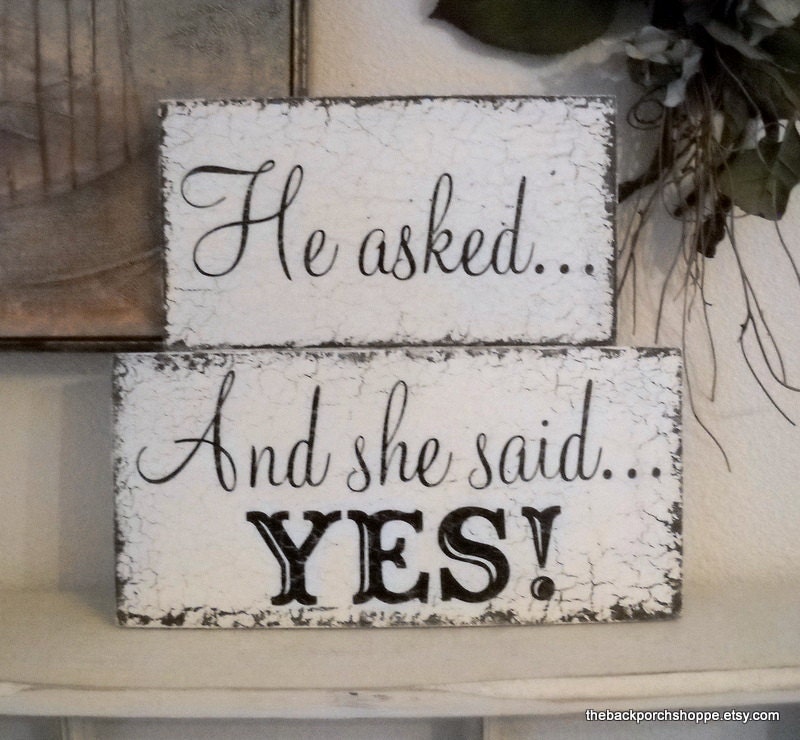 HE ASKED...and she said YES / Set of 2 Shabby Wedding Signs, Save the Date Signs, Engagement Signs, Photo Props