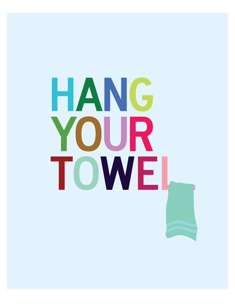 Hang Your Towel - 8 x 10 bathroom wall art print