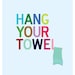 Hang Your Towel - 8 x 10 bathroom wall art print