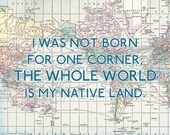 The Whole World is My Native Land - Seneca 11 x 14 Travel Quote Print