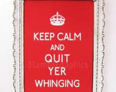 Keep Calm and Quit Yer Whinging Funny Print 5 x 7 Bright Red White Art